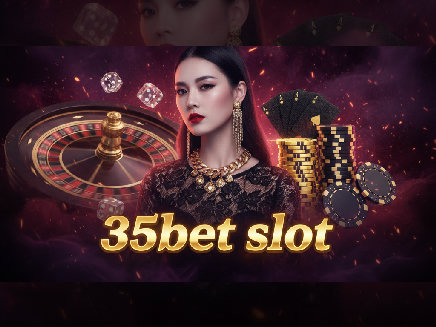 35bet slot สล็อต