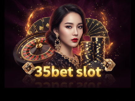 สล็อตเว็บตรง 35bet slot