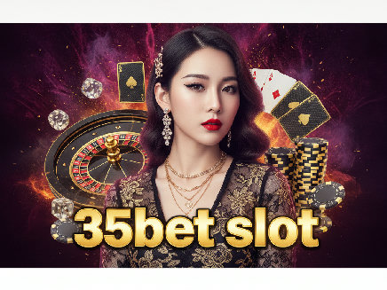 35bet slot สมัครสมาชิก